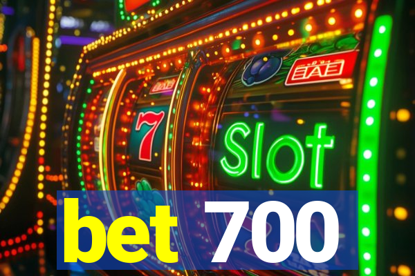 bet 700