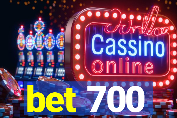 bet 700