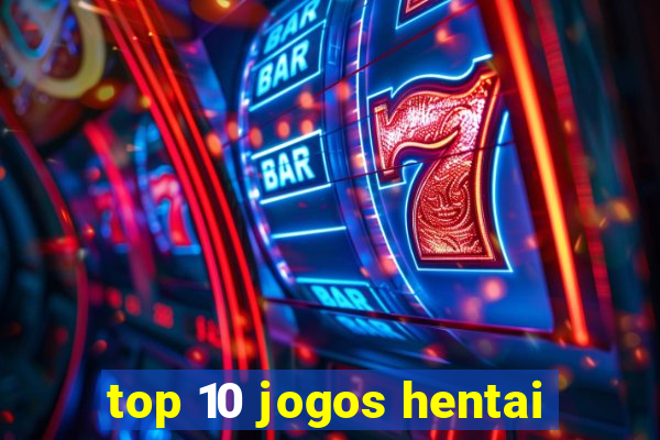 top 10 jogos hentai