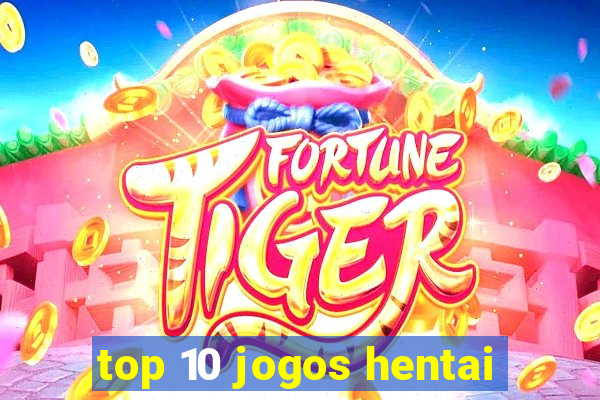 top 10 jogos hentai