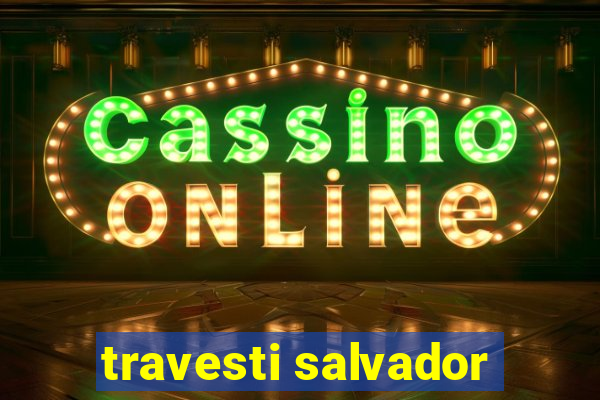 travesti salvador