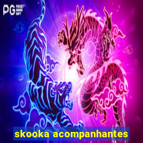 skooka acompanhantes