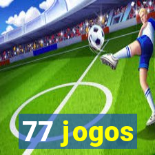 77 jogos