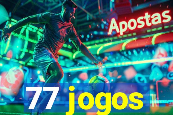 77 jogos