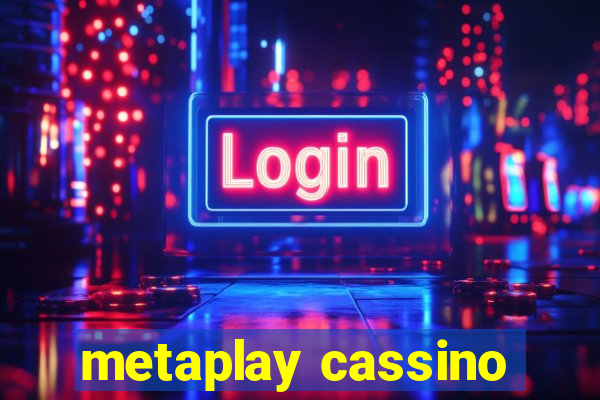 metaplay cassino