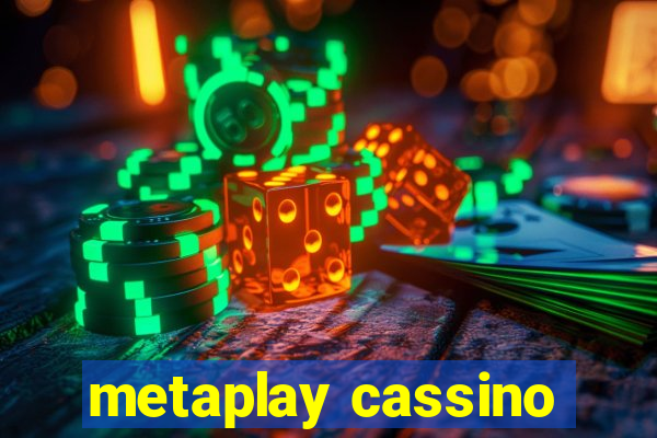 metaplay cassino