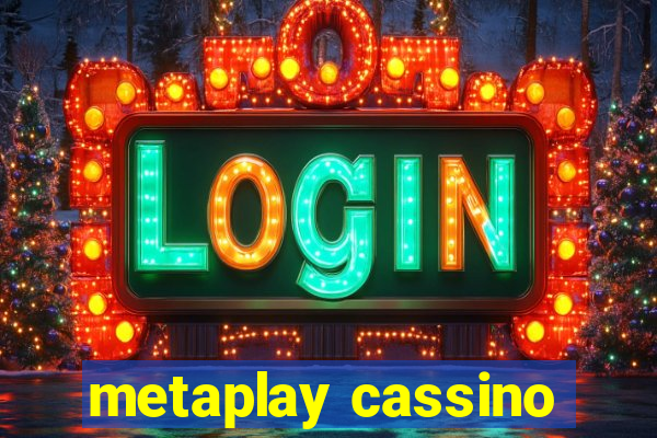 metaplay cassino