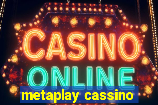 metaplay cassino