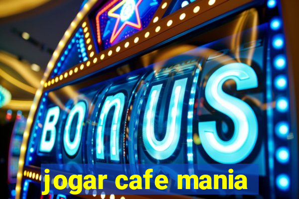 jogar cafe mania