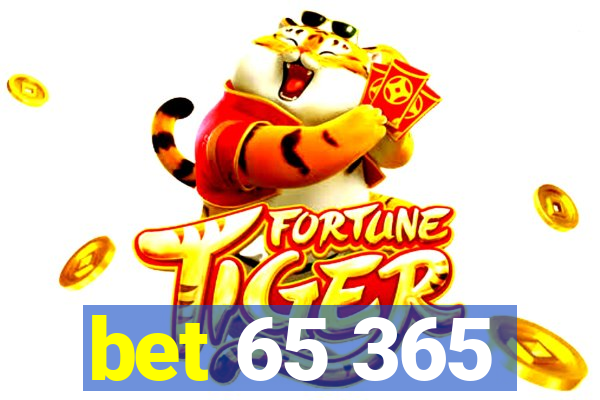 bet 65 365