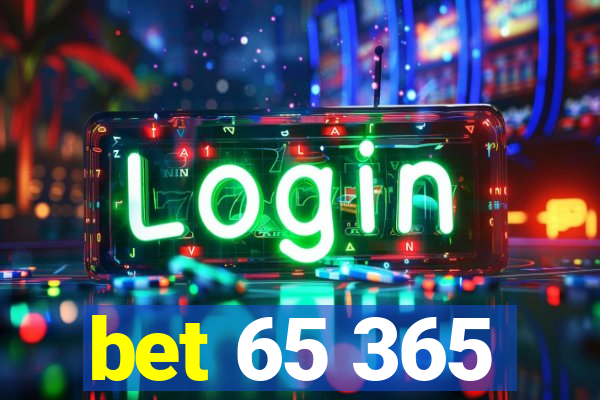 bet 65 365