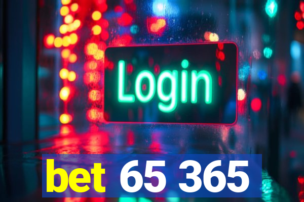 bet 65 365