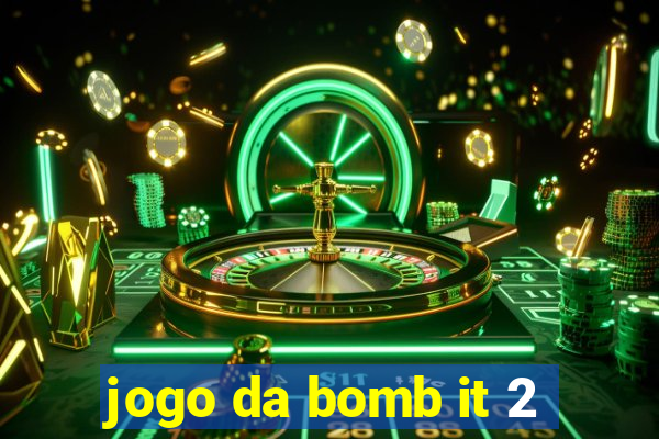 jogo da bomb it 2