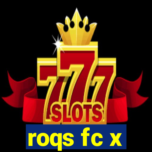 roqs fc x