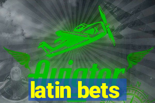 latin bets