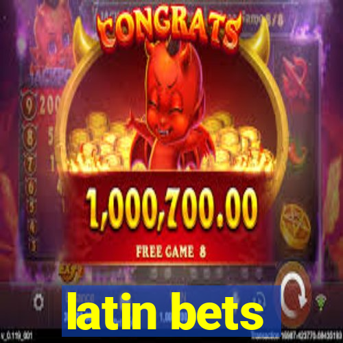 latin bets