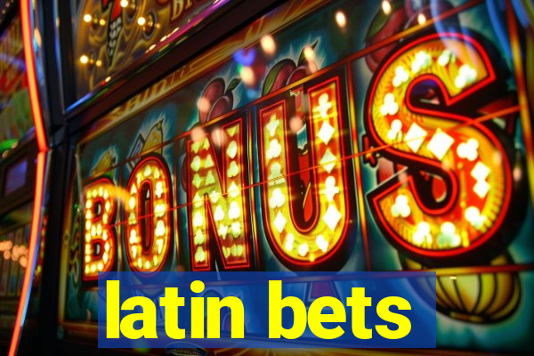 latin bets