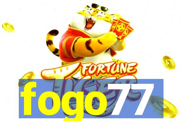 fogo77