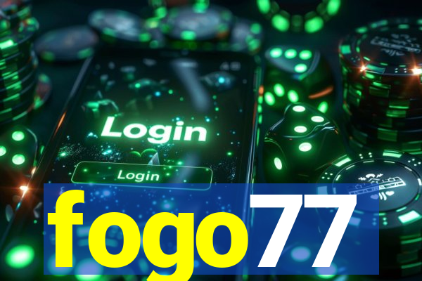 fogo77