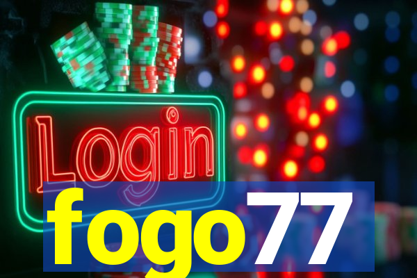 fogo77