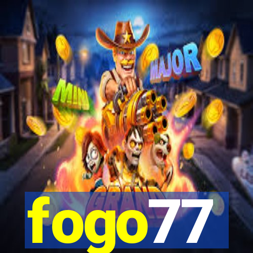 fogo77