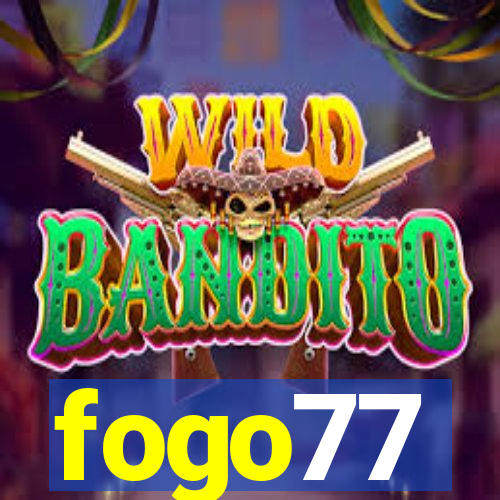 fogo77