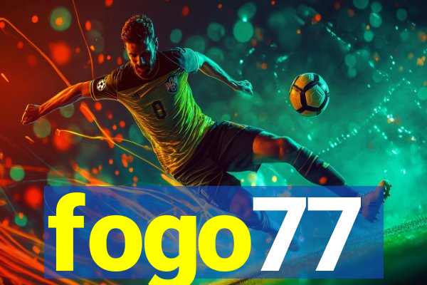 fogo77