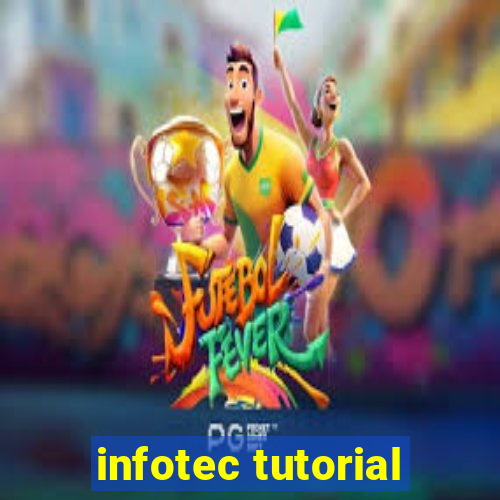 infotec tutorial