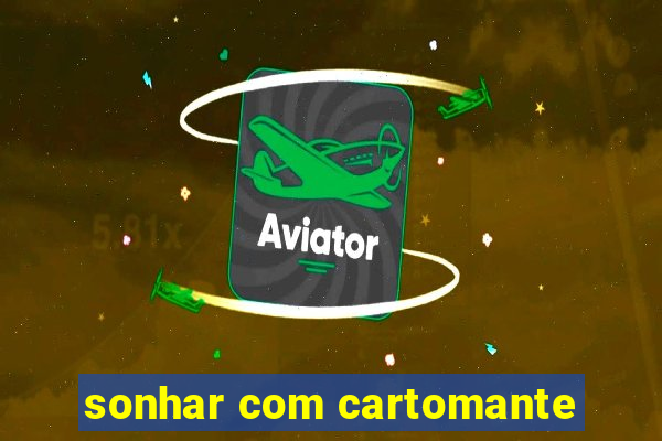 sonhar com cartomante