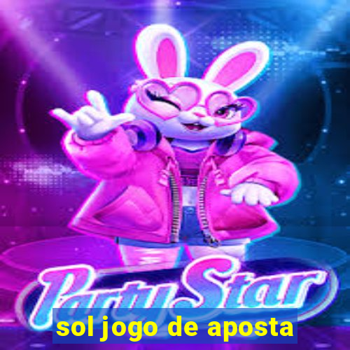 sol jogo de aposta