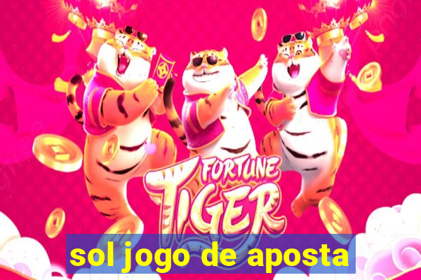 sol jogo de aposta