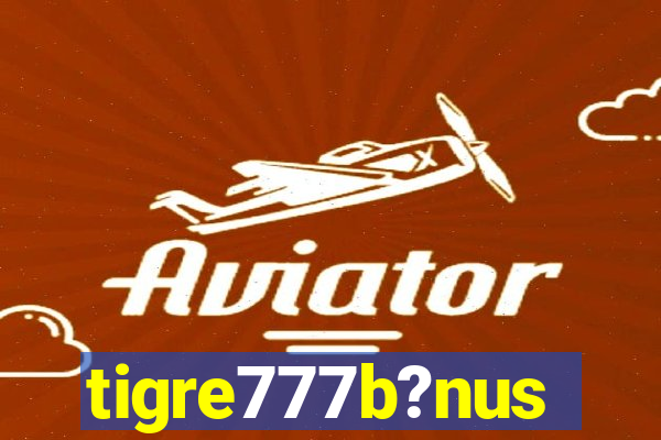 tigre777b?nus