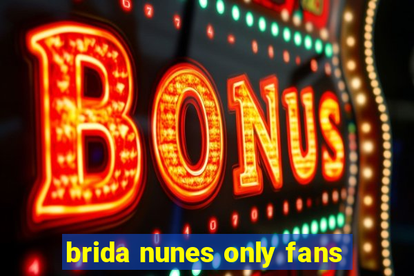 brida nunes only fans