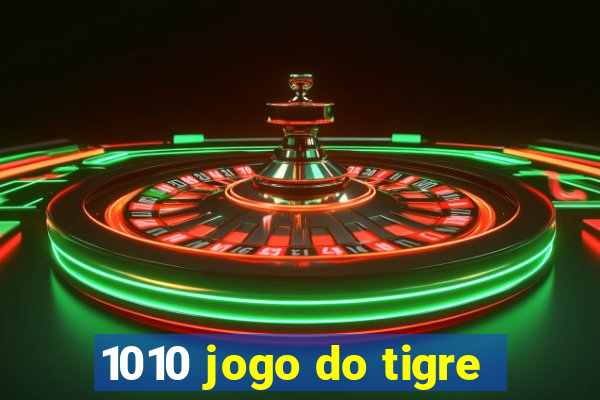 1010 jogo do tigre