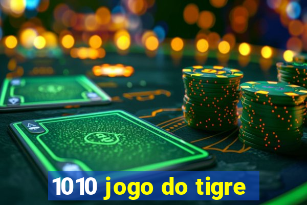 1010 jogo do tigre