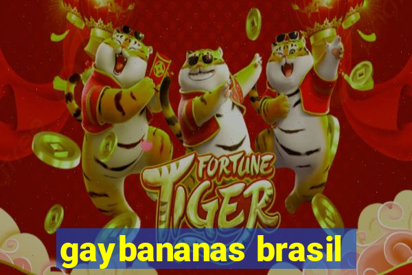 gaybananas brasil