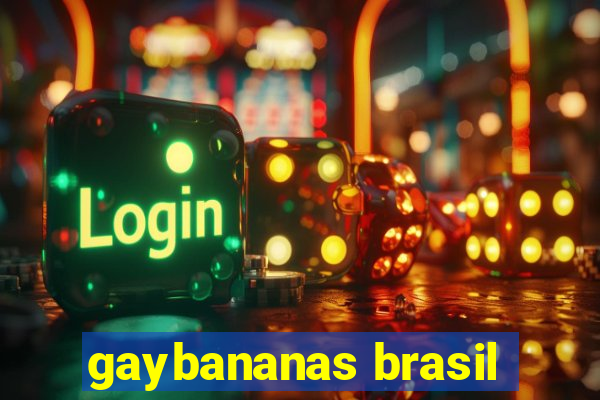 gaybananas brasil