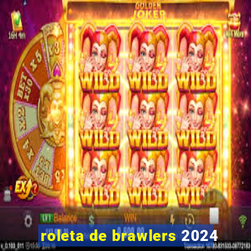 roleta de brawlers 2024