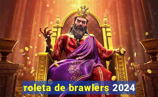 roleta de brawlers 2024