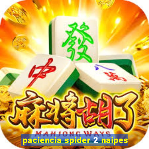 paciencia spider 2 naipes