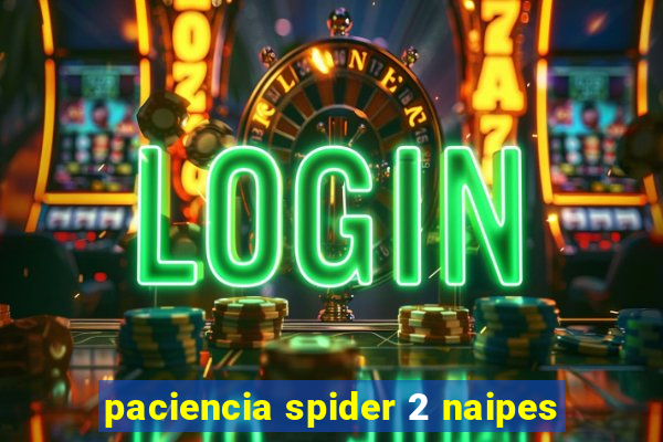 paciencia spider 2 naipes