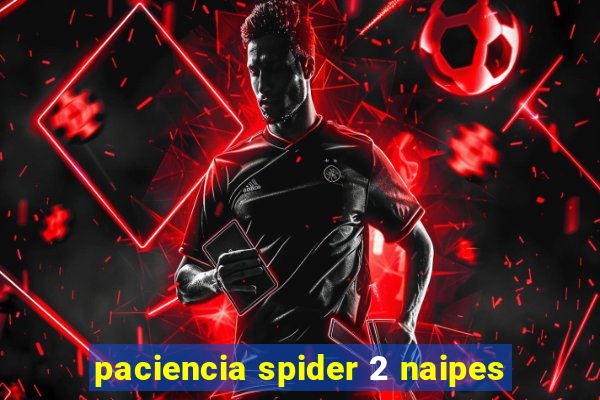 paciencia spider 2 naipes