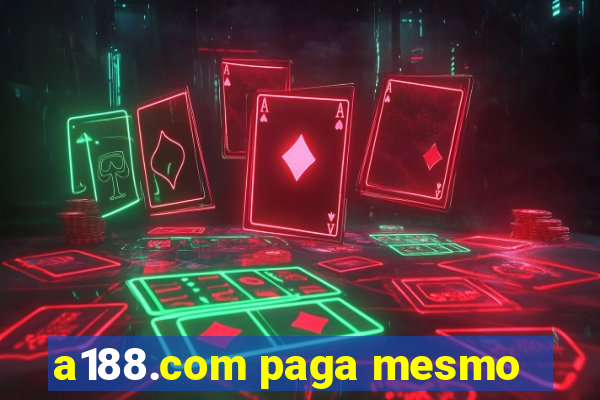 a188.com paga mesmo