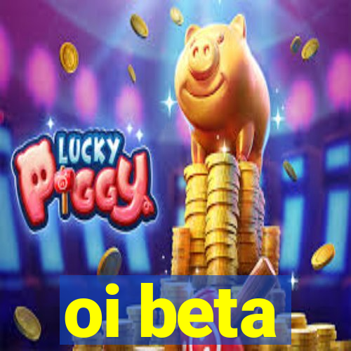 oi beta