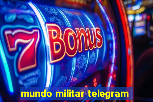 mundo militar telegram