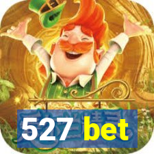 527 bet