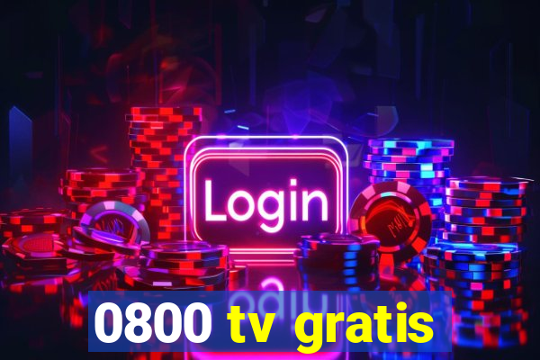 0800 tv gratis