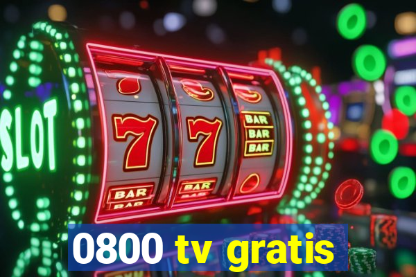 0800 tv gratis