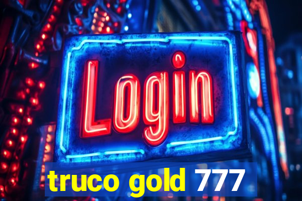 truco gold 777