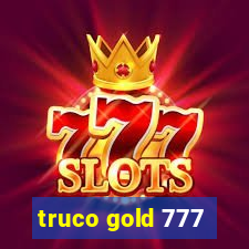 truco gold 777